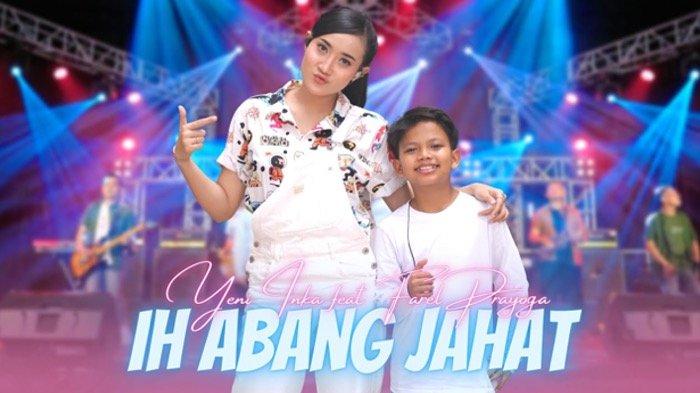 Lirik Lagu Ih Abang Jahat - Yeni Inka Feat Farel Prayoga Trending di YouTube, Aku Tuh Cinta Berat