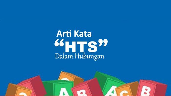 Arti Kata HTS dalam Hubungan Kosa Kata Bahasa Gaul yang Populer di Media Sosial